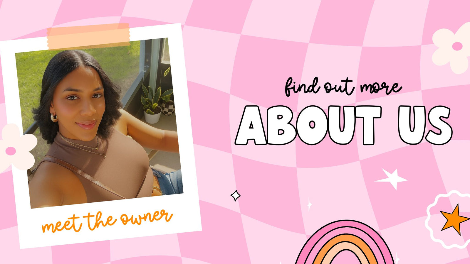 Pink checkered background with a photo of the owner of the store and text inviting viewers to 'meet the owner' and 'find out more about us'.